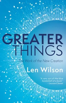 Väčšie veci: Dielo nového stvorenia - Greater Things: The Work of the New Creation