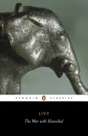 Der Krieg mit Hannibal: Die Bücher XXI-XXX der Geschichte Roms von der Gründung an - The War with Hannibal: Books XXI-XXX of the History of Rome from Its Foundation