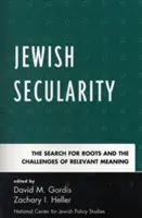 Židovská svetskosť: Hľadať korene a výzvy relevantného významu - Jewish Secularity: The Search for Roots and the Challenges of Relevant Meaning