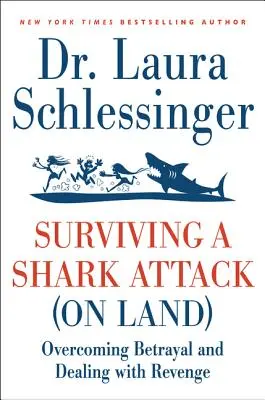 Ako prežiť útok žraloka (na súši): Prekonajte zradu a vyrovnajte sa s pomstou - Surviving a Shark Attack (on Land): Overcoming Betrayal and Dealing with Revenge