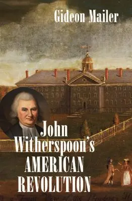 Americká revolúcia Johna Witherspoona - John Witherspoon's American Revolution