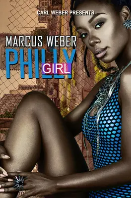 Dievča z Philadelphie: Carl Weber predstavuje - Philly Girl: Carl Weber Presents