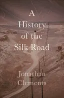 História hodvábnej cesty - A History of the Silk Road