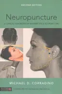 Neuropunktúra: Klinická príručka neurologickej akupunktúry, druhé vydanie - Neuropuncture: A Clinical Handbook of Neuroscience Acupuncture, Second Edition