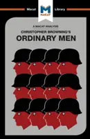 Analýza knihy Christophera R. Browninga Obyčajní ľudia: Záložný policajný prápor 101 a konečné riešenie v Poľsku - An Analysis of Christopher R. Browning's Ordinary Men: Reserve Police Battalion 101 and the Final Solution in Poland