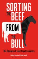 Triedenie hovädzieho mäsa od býkov: Vedecké poznatky o potravinových podvodoch v kriminalistike - Sorting the Beef from the Bull: The Science of Food Fraud Forensics
