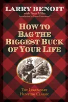 Ako uloviť najväčšieho koňa svojho života - How to Bag the Biggest Buck of Your Life