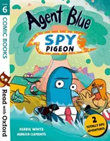 Čítajme si s Oxfordom: Stage 6: Komiksy: Vydanie: 6. ročník 6.A: Agent Modrý, špión Holub - Read with Oxford: Stage 6: Comic Books: Agent Blue, Spy Pigeon
