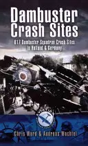Miesta havárií náletov Dambuster: 617. peruť v Holandsku a Nemecku - Dambuster Raid Crash Sites: 617 Squadron in Holland and Germany
