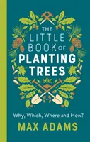 Malá kniha o sadení stromov - The Little Book of Planting Trees