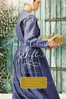 Amišský vianočný darček: Tri amišské novely - An Amish Christmas Gift: Three Amish Novellas