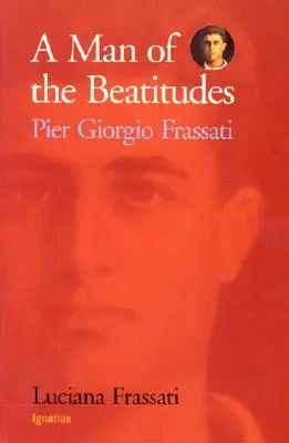 Človek blahoslavenstiev: Pier Giorgio Frassati - A Man of the Beatitudes: Pier Giorgio Frassati