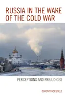 Rusko po studenej vojne: vnímanie a predsudky - Russia in the Wake of the Cold War: Perceptions and Prejudices