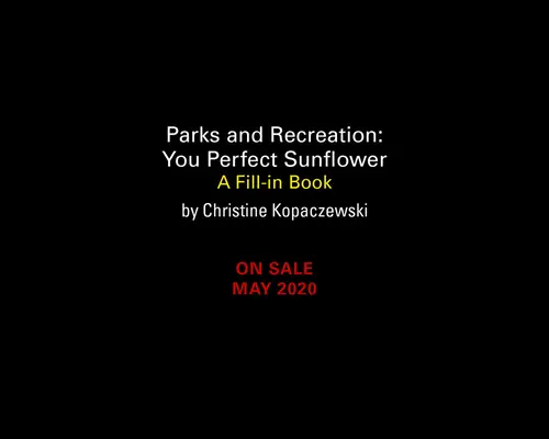 Parky a oddych: Perfektná slnečnica: A Fill-In Book - Parks and Recreation: You Perfect Sunflower: A Fill-In Book