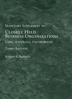 Úzkoprsé obchodné organizácie - prípady, materiály a problémy, zákonná príloha - Closely Held Business Organizations - Cases, Materials, and Problems, Statutory Supplement