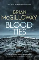 Krvavé putá - napínavý írsky policajný román, ktorý ohlasuje návrat Bena Devlina - Blood Ties - A gripping Irish police procedural, heralding the return of Ben Devlin