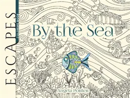 Úteky pri mori Kniha na vyfarbovanie - Escapes by the Sea Coloring Book