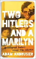 Dvaja Hitlerovia a Marilyn - Útek lovca autogramov z predmestia - Two Hitlers and a Marilyn - An autograph hunter's escape from suburbia