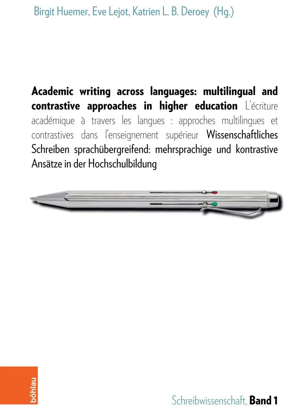 Akademické písanie naprieč jazykmi: viacjazyčné a kontrastívne prístupy vo vysokoškolskom vzdelávaní: L'Ecriture Academique a Travers Les Langues: Approches - Academic Writing Across Languages: Multilingual and Contrastive Approaches in Higher Education: L'Ecriture Academique a Travers Les Langues: Approches