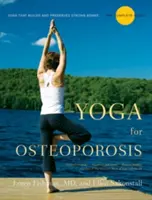 Joga pri osteoporóze: Kompletný sprievodca - Yoga for Osteoporosis: The Complete Guide