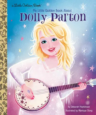 Moja malá zlatá kniha o Dolly Parton - My Little Golden Book about Dolly Parton