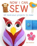 Teraz už môžem šiť: 20 ručne šitých projektov pre deti - Now I Can Sew: 20 Hand-Sewn Projects for Kids to Make