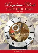 Konštrukcia regulačných hodín - Regulator Clock Construction
