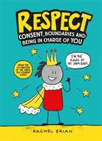Rešpekt - Súhlas, hranice a zodpovednosť za seba - Respect - Consent, Boundaries and Being in Charge of YOU