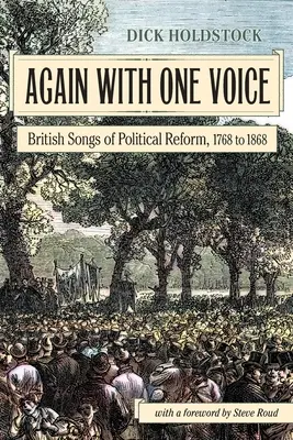 Opäť jedným hlasom: Britské piesne o politickej reforme v rokoch 1768 až 1868 - Again With One Voice: British Songs of Political Reform, 1768 to 1868