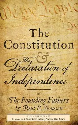 Ústava a Deklarácia nezávislosti: Ústava Spojených štátov amerických - The Constitution and the Declaration of Independence: The Constitution of the United States of America