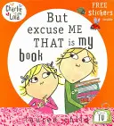 Charlie a Lola: Ale prepáčte, to je moja kniha - Charlie and Lola: But Excuse Me That is My Book