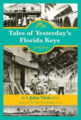 Príbehy včerajšieho dňa na ostrovoch Florida Keys - Tales of Yesterday's Florida Keys