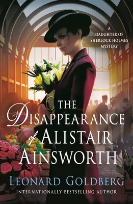 Zmiznutie Alistaira Ainswortha: Záhada dcéry Sherlocka Holmesa - The Disappearance of Alistair Ainsworth: A Daughter of Sherlock Holmes Mystery