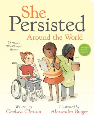 Vytrvala na celom svete: 13 žien, ktoré zmenili dejiny - She Persisted Around the World: 13 Women Who Changed History