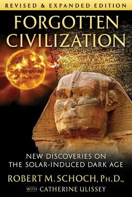 Zabudnutá civilizácia: Nové objavy o temnej dobe spôsobenej Slnkom - Forgotten Civilization: New Discoveries on the Solar-Induced Dark Age