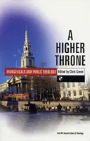 Vyšší trón: Evanjelici a verejná teológia - A Higher Throne: Evangelicals and Public Theology