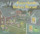 Každý pečie chlieb - Everybody Bakes Bread
