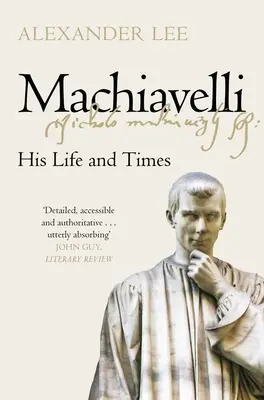 Machiavelli: Jeho život a doba - Machiavelli: His Life and Times