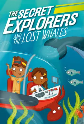 Tajní prieskumníci a stratené veľryby - The Secret Explorers and the Lost Whales