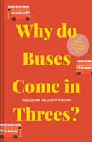 Prečo chodia autobusy po troch?: Skrytá matematika každodenného života - Why Do Buses Come in Threes?: The Hidden Mathematics of Everyday Life