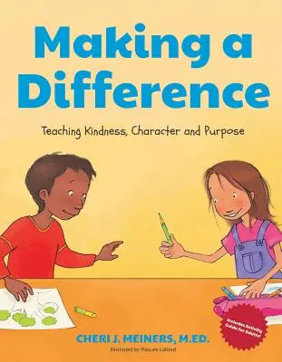Making a Difference (Robiť rozdiely): (Kniha o láskavosti pre deti, Kniha dobrých spôsobov pre deti, Naučte sa čítať vo veku 4 rokov) - Making a Difference: Teaching Kindness, Character and Purpose (Kindness Book for Children, Good Manners Book for Kids, Learn to Read Ages 4