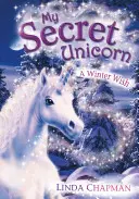 Môj tajný jednorožec: Zimné želanie - My Secret Unicorn: A Winter Wish