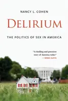 Delirium: Politika sexu v Amerike - Delirium: The Politics of Sex in America