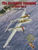 Piate stíhacie veliteľstvo v druhej svetovej vojne: 3: 5fc vs. Japonsko - esá, jednotky, lietadlá a taktika - The Fifth Fighter Command in World War II: Vol.3: 5fc vs. Japan - Aces, Units, Aircraft, and Tactics