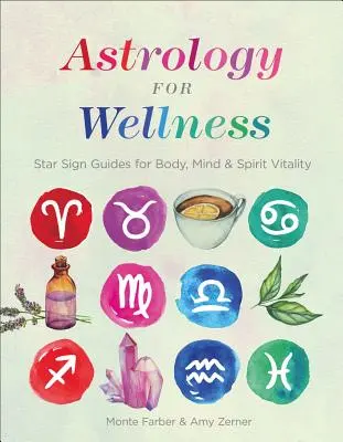 Astrológia pre wellness: Hviezdne znamenia pre vitalitu tela, mysle a ducha - Astrology for Wellness: Star Sign Guides for Body, Mind & Spirit Vitality