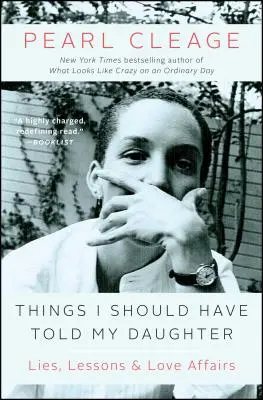 Veci, ktoré som mala povedať svojej dcére: Lži, lekcie a milostné aféry - Things I Should Have Told My Daughter: Lies, Lessons & Love Affairs