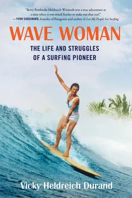Wave Woman: Život a boje priekopníčky surfovania: Vydanie v mäkkej väzbe v plnej farbe - Wave Woman: The Life and Struggles of a Surfing Pioneer: Full Color Softcover Edition