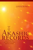 Ako čítať akášické záznamy: Prístup k archívu duše a jej cesta - How to Read the Akashic Records: Accessing the Archive of the Soul and Its Journey