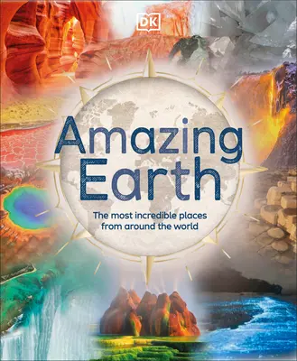 Úžasná Zem: Najneuveriteľnejšie miesta z celého sveta - Amazing Earth: The Most Incredible Places from Around the World