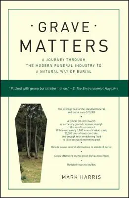 Hrobové záležitosti: Cesta moderným pohrebníctvom k prirodzenému spôsobu pochovávania - Grave Matters: A Journey Through the Modern Funeral Industry to a Natural Way of Burial